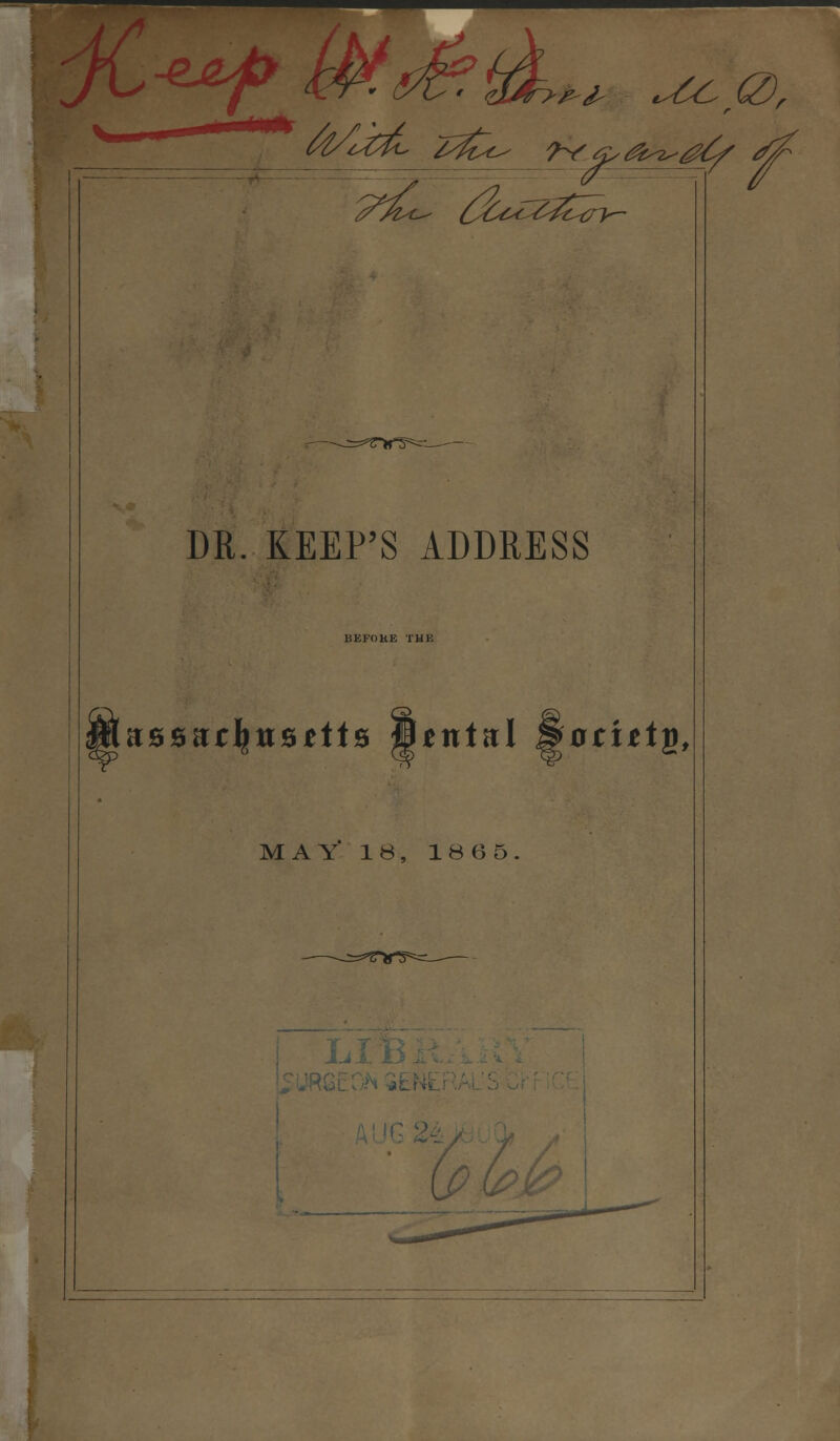 r DR. KEEP'S ADDRESS HEFOUE THE assatJjtts*iis ftantal §>otitt$f MAY 18, 1865