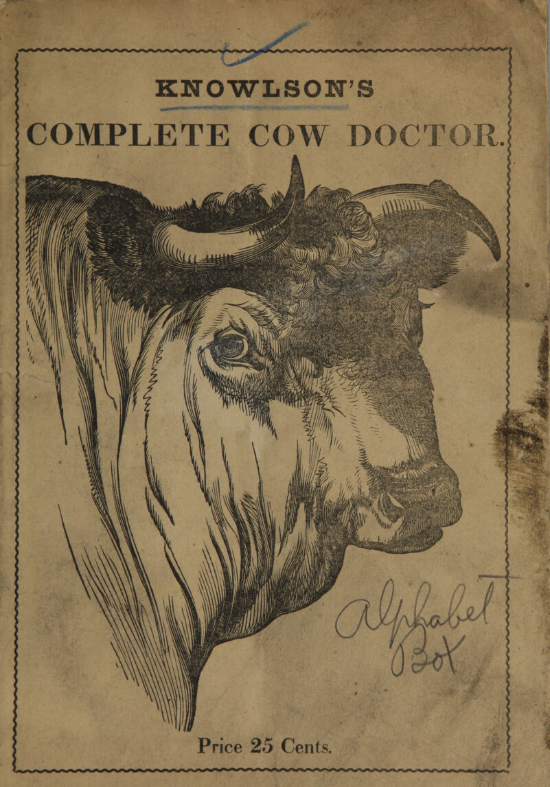 KNOWLSON'S COMPLETE COW DOCTOR. Price 25 Cents. i ■■> »«■■»<■».>■