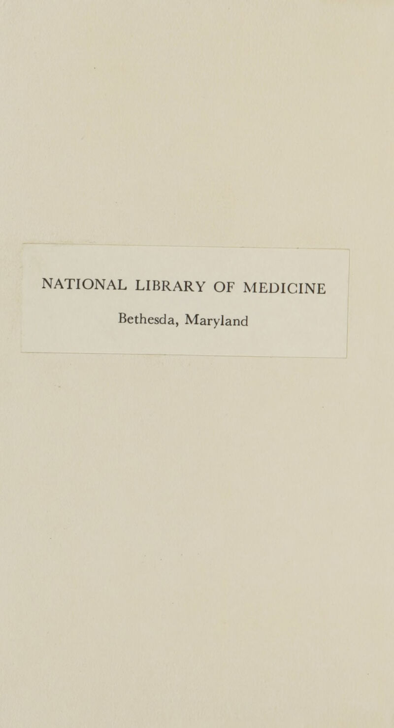 NATIONAL LIBRARY OF MEDICINE Bethesda, Maryland