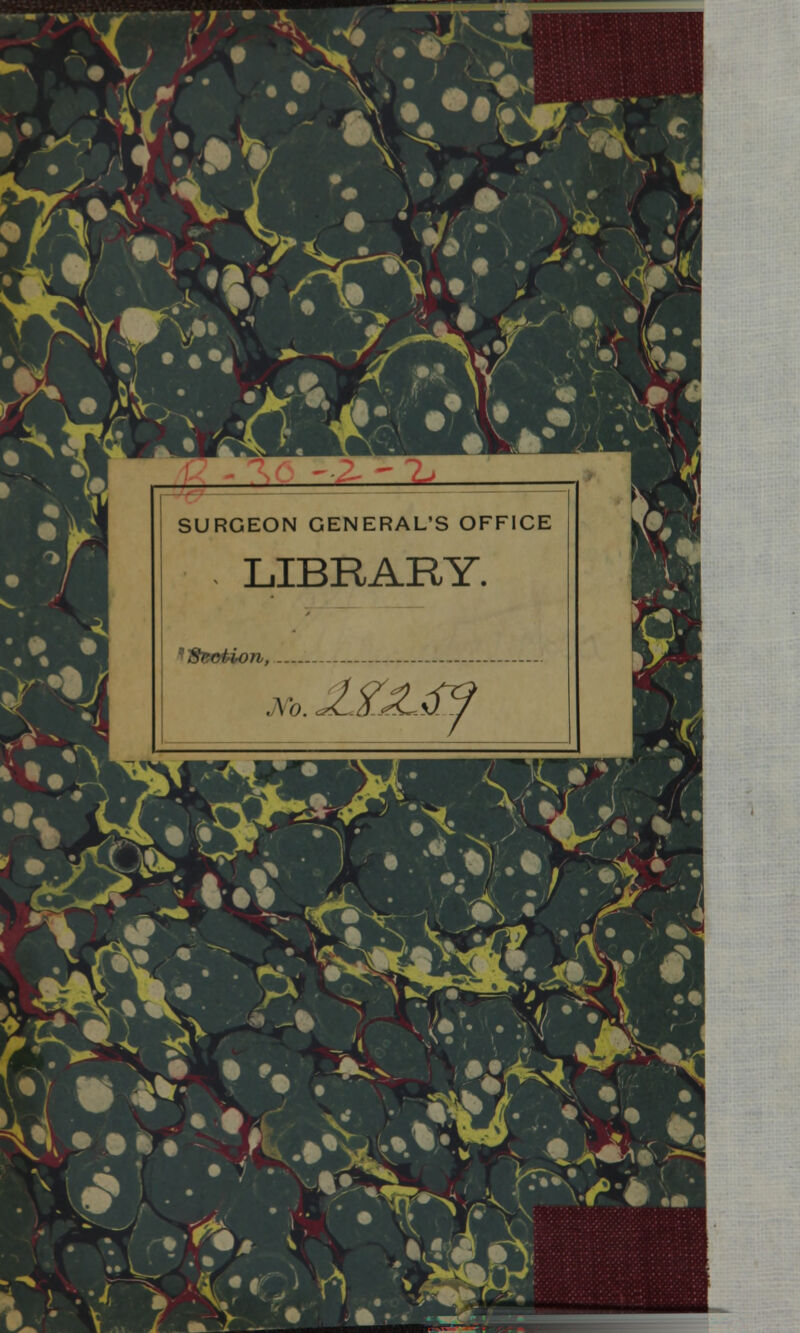 zJ. SURGEON GENERAL'S OFFICE LIBRARY. 'S&otion,, --. • it ' 1 • 'A '4Mfo';