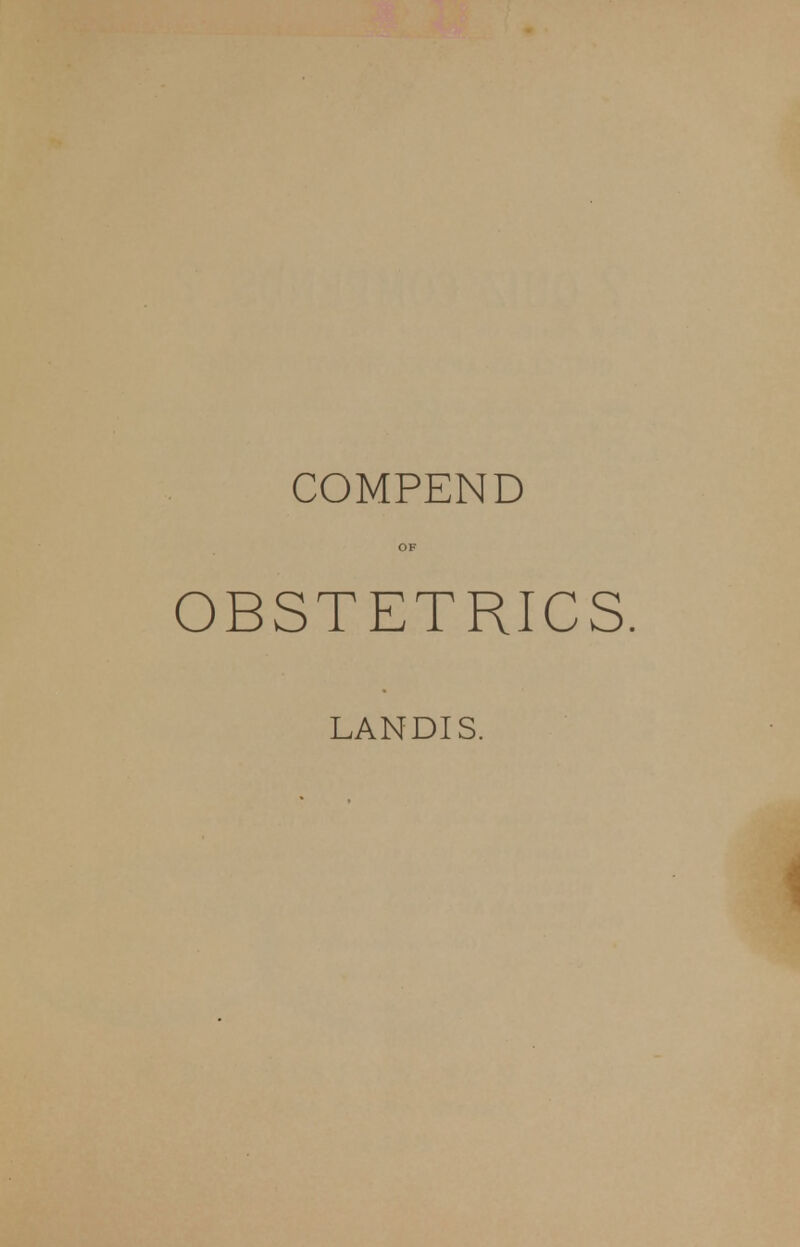 COMPEND OF OBSTETRICS. LANDIS.