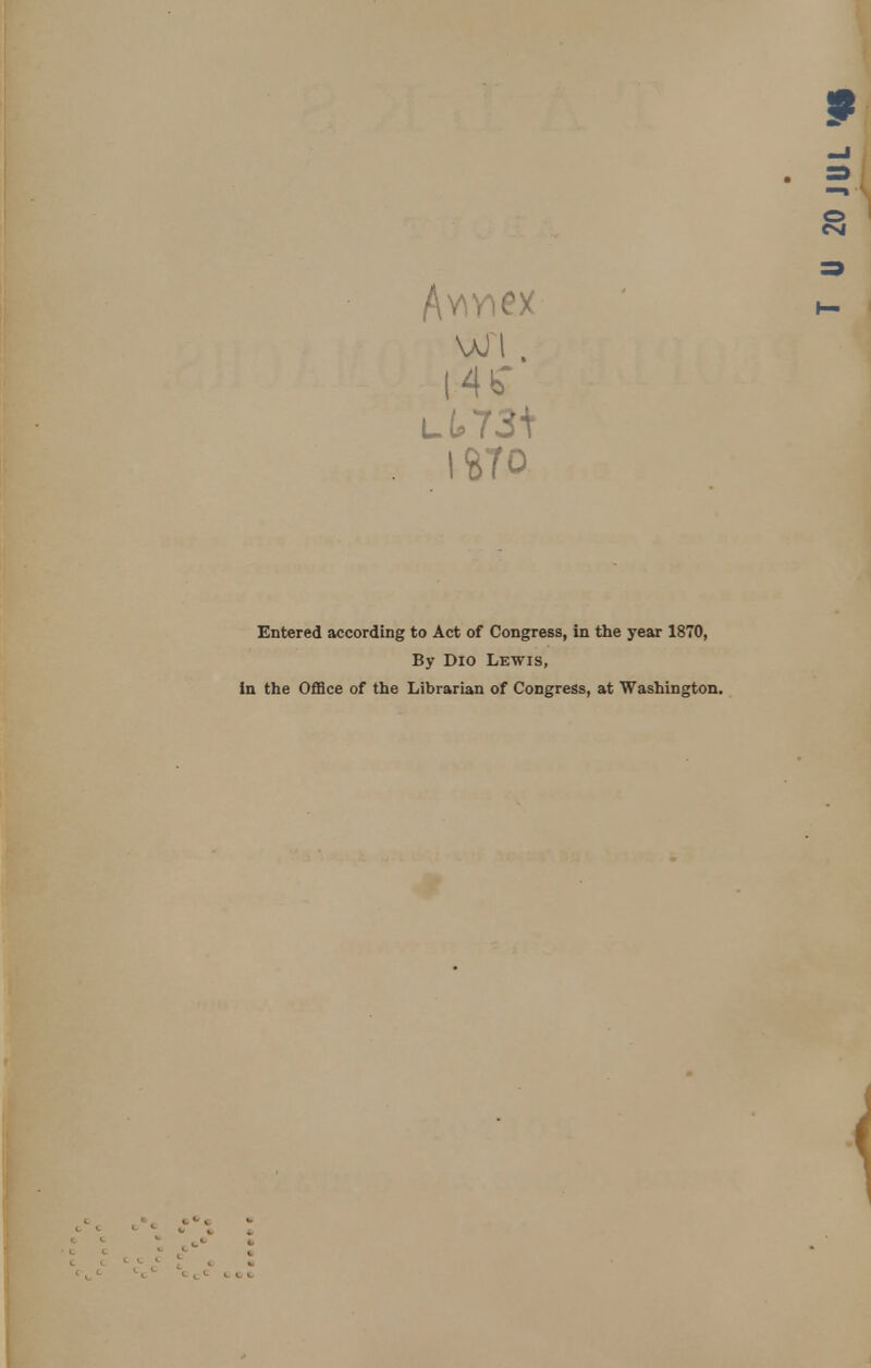 wi. Entered according to Act of Congress, in the year 1870, By Dio Lewis, In the Office of the Librarian of Congress, at Washington.