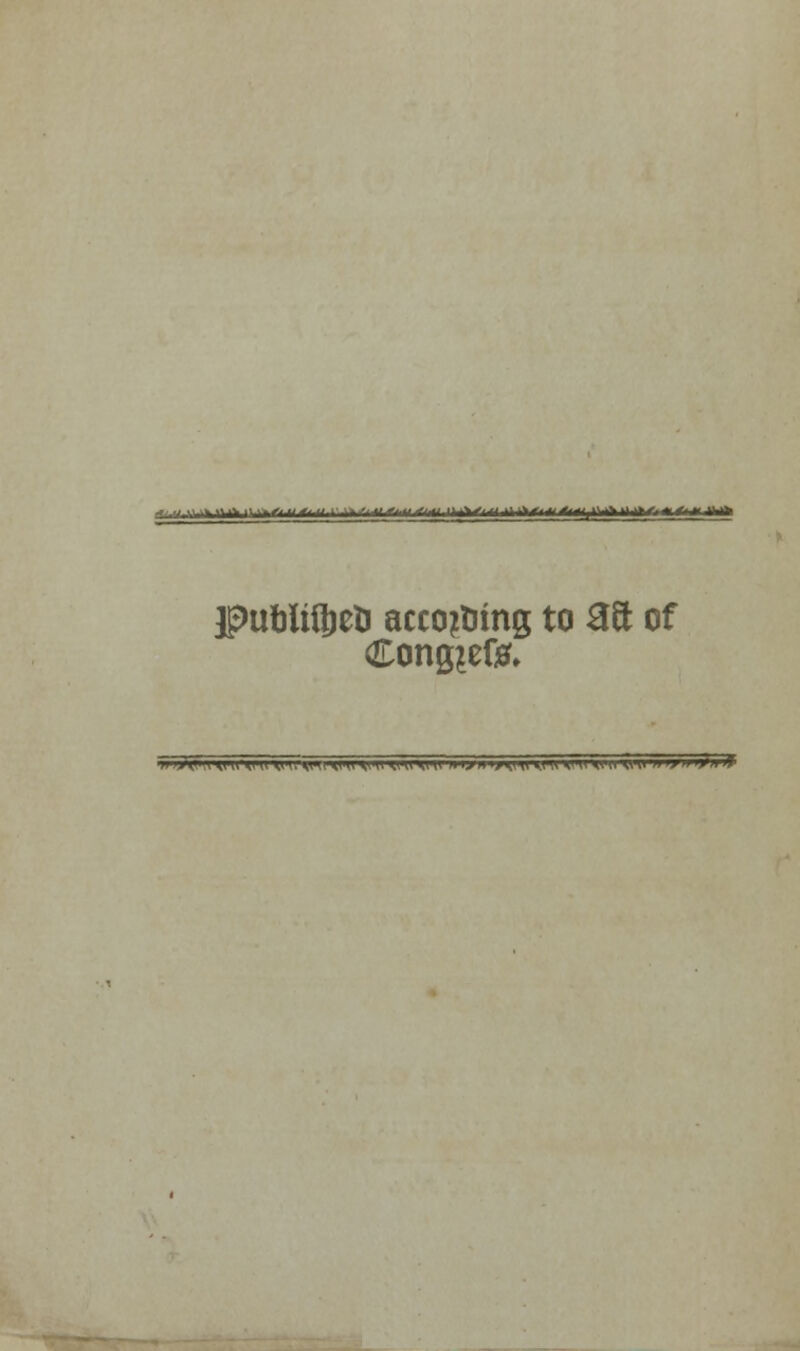 r-iffiiiiAW ■«•■■■■*■■'• - ■- ■' vtruufndiiuwui lUtrKi^^jh^n in-r^rnr ihe jpubiii|)eti accoutring to 8& of Cong^efo W>VU VII' VII Vu'wi'WU VU VII VII m/IVV'V Mil VII VII VH  'J  'Ji *