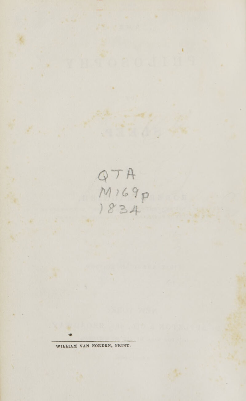Q~ri\ WILLIAM VAN NORDBN, PRINT.