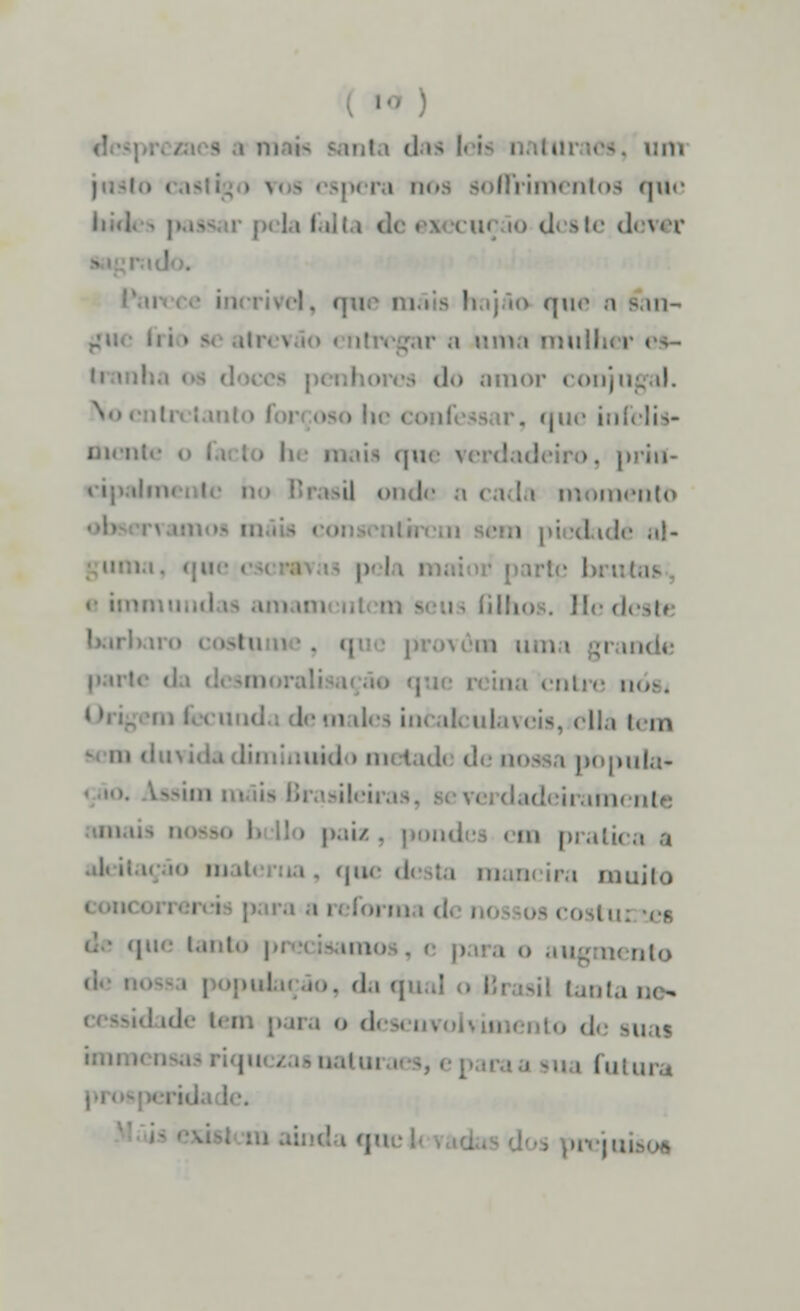 1 9 am ta das lei um ITrimentos que p< la li d< ^i'1 dow • ': ijftO qu»' a Bíin- ' I do amor conjugal, que infclis- dadeiro, prhl- il onde a (.i.l.i momento I ide .ti- le brotai «• immu filhos. He desti a uma .■Mi.- ii., laveis, cila tem ui • ponula* 1 ■ imente aiz - pond cm pratica a ta m.iMi ira muito - costui tanto |-i k isamo ., o augmento 1 ■ ■ 'i i ' ,: tanta m - m para o d .;.. luai futura ;