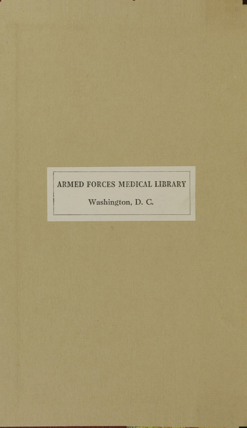 ARMED FORCES MEDICAL LIBRARY Washington, D. C.