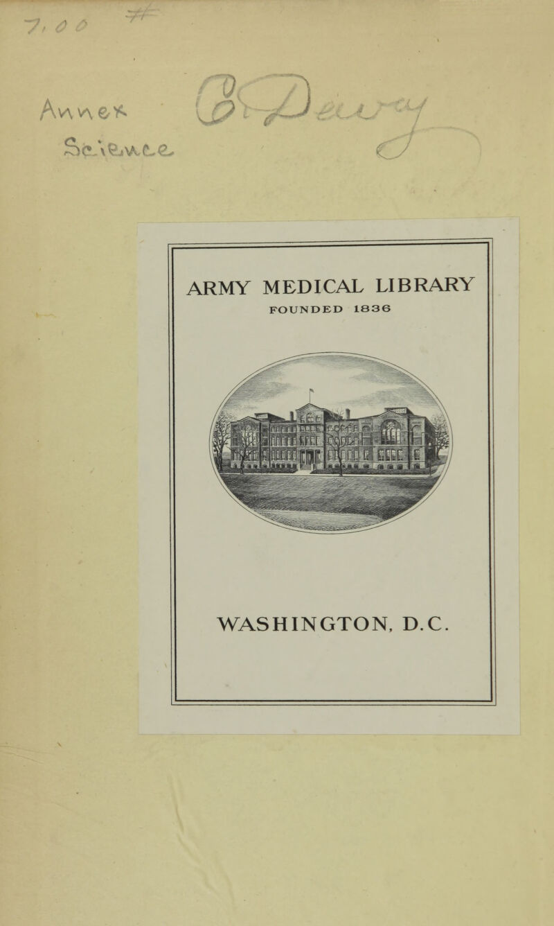 Av\v\e* ARMY MEDICAL LIBRARY FOUNDED 1836 WASHINGTON, D.C