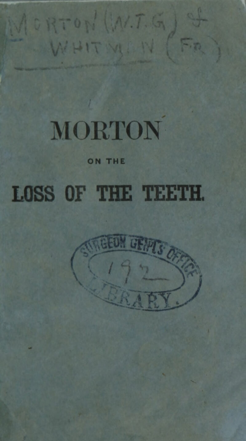 MORTON ON THE LOSS OF THE TEETH. v..