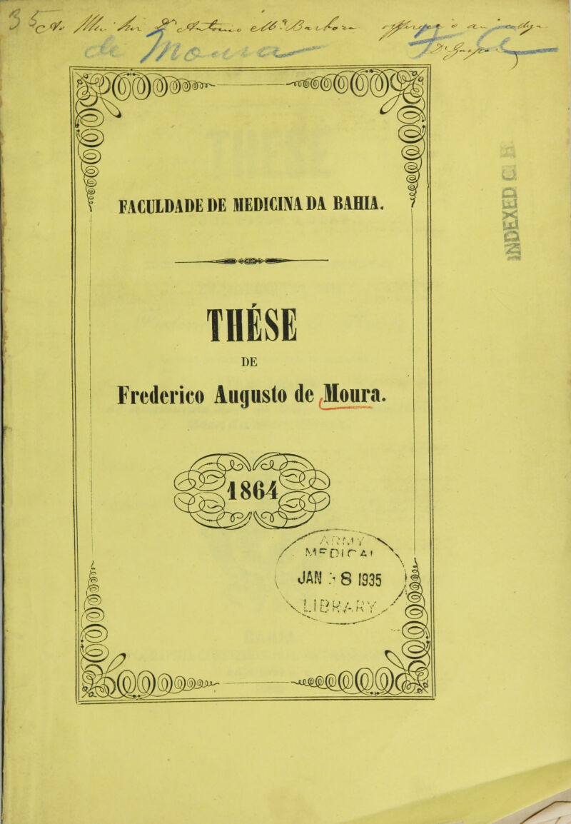 J c <fs> /fá.. X, y^^-y THÉSE DE Frederico Augusto de Moura \ JAN > 8 1935 a