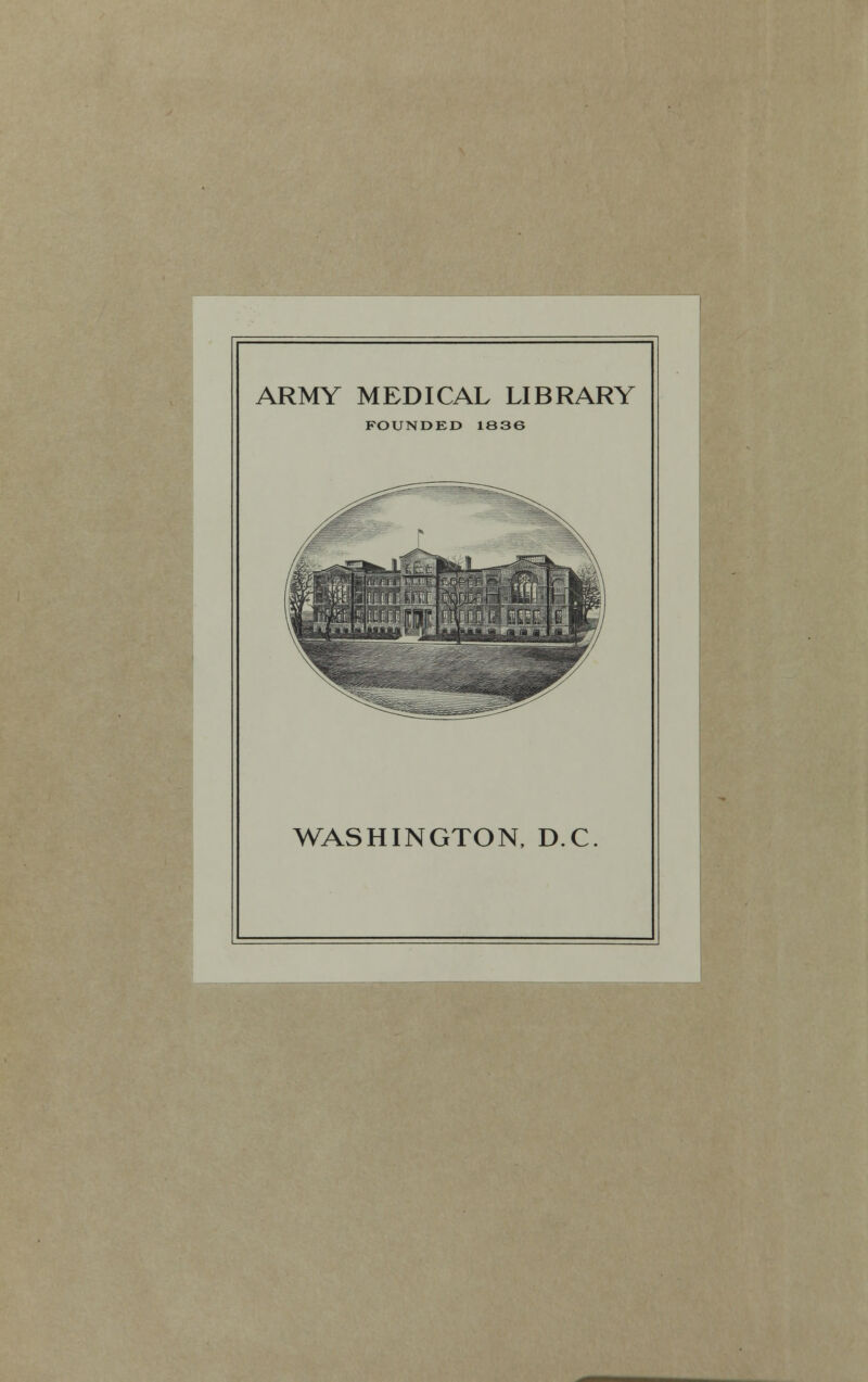 ARMY MEDICAL LIBRARY FOUNDED 1836 WASHINGTON, DC