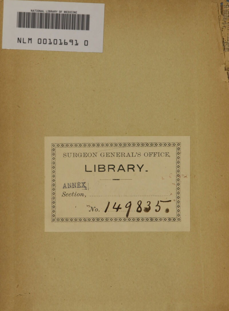 LIBRARY OF Mf NLM QDlOlbTl □ 1 SURGEON GENERAL'S OFFICE, LIBRARY Section, xsssssssssssss