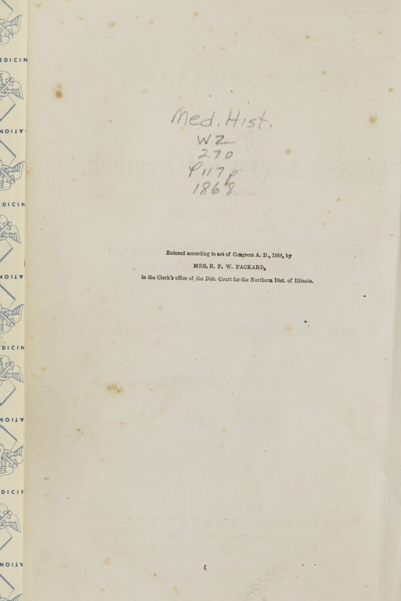 to Entered according to act of Congress A. D., 1868, by MRS. E. P. W. PACKARD, in tho Clerk's office of the Bist. Court for tho Northern Dist. of Illinois.