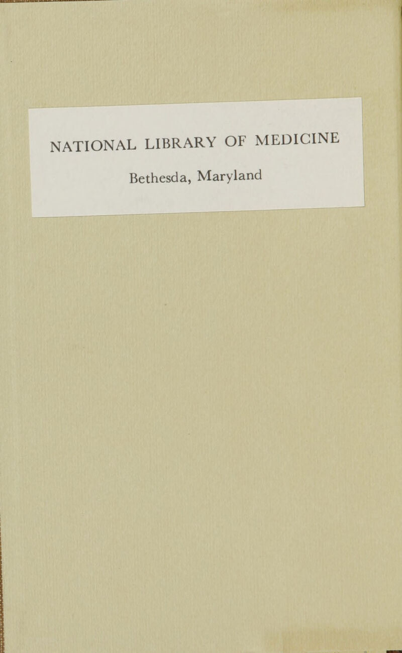 NATIONAL LIBRARY OF MEDICINE Bethesda, Maryland