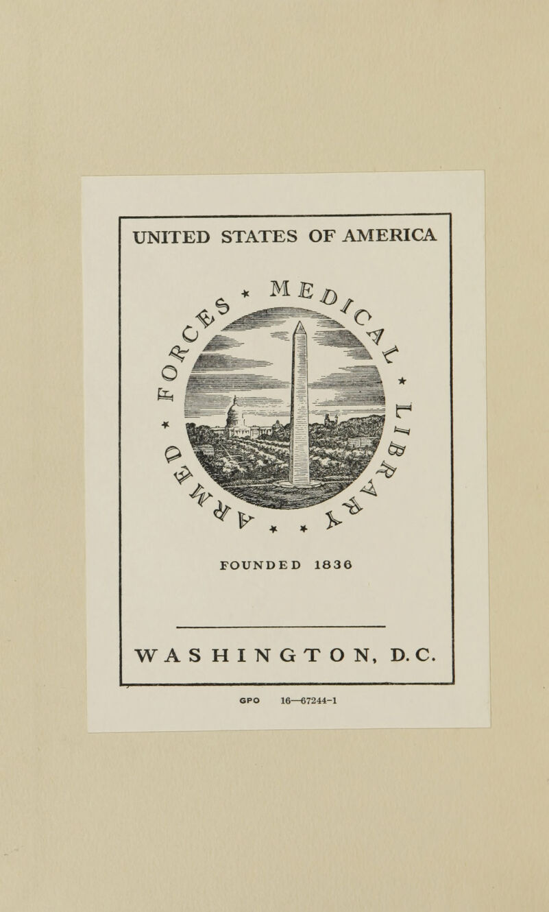UNITED STATES OF AMERICA * ME WASHINGTON, D. C. GPO 16—67244-1