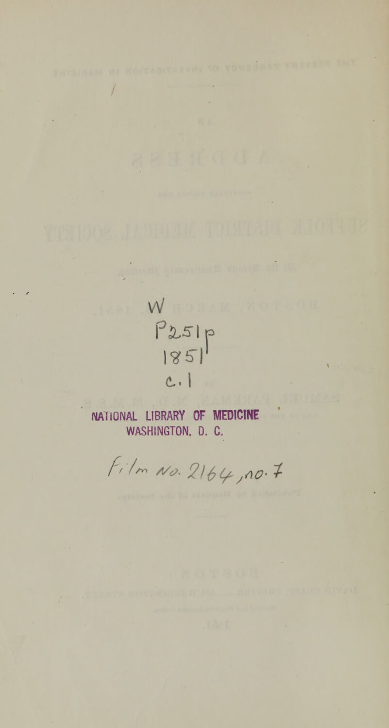 w ?!L5 11 p &.I NATIONAL LIBRARY OF MEDICINE WASHINGTON. D. C. />//»> /t^. 216^^0-1