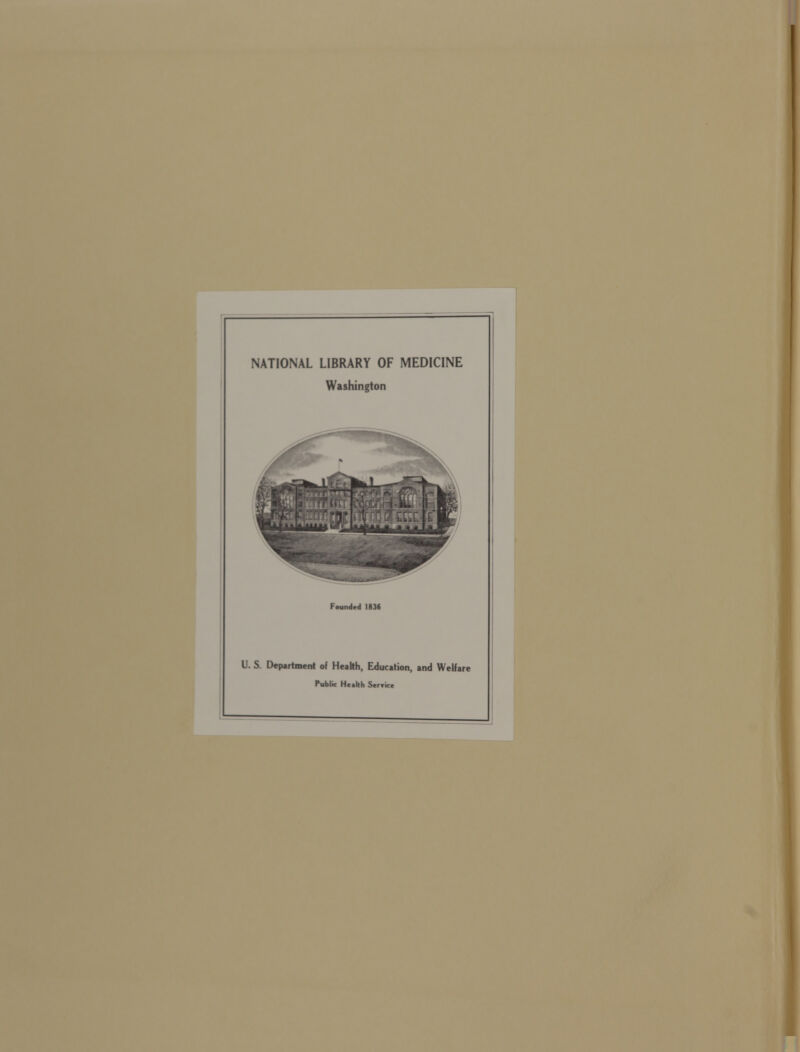 NATIONAL LIBRARY OF MEDICINE Washington FMind*d I8M U. S. Department of Health, Education, and Welfare Public Health Scrrke