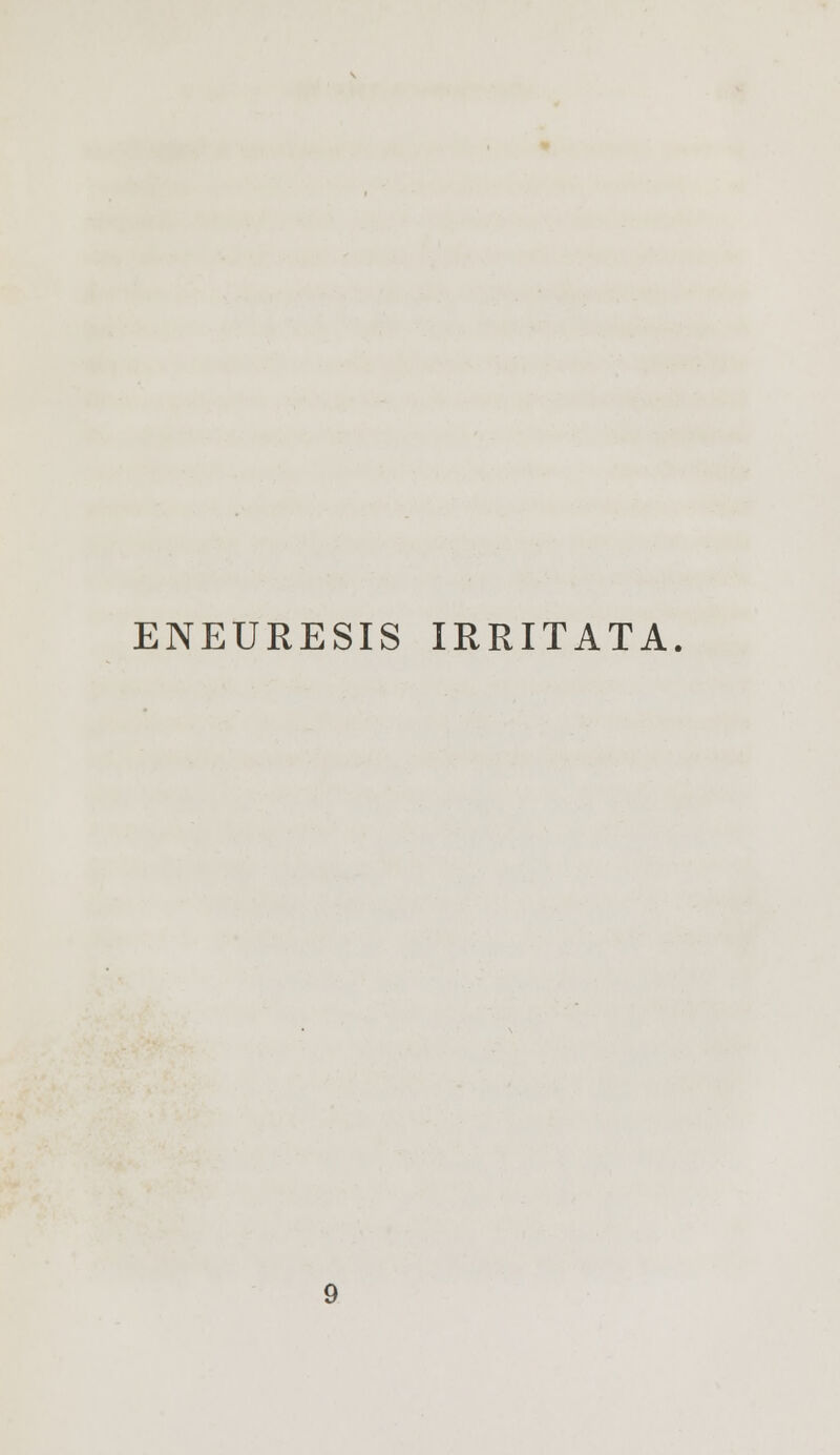 ENEURESIS IRRITATA.