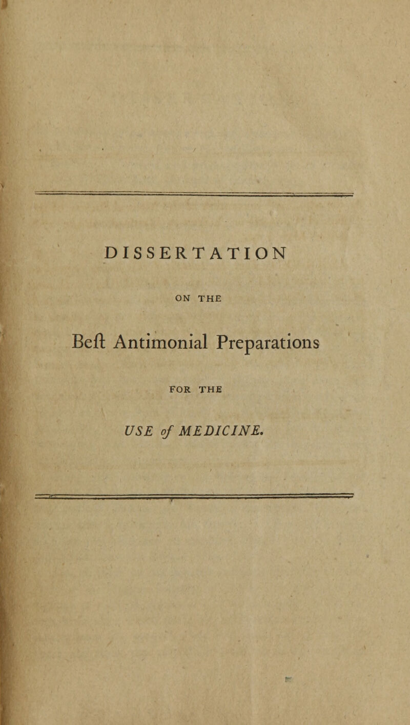 ON THE Beft Antimonial Preparations FOR THE USE of MEDICINE.