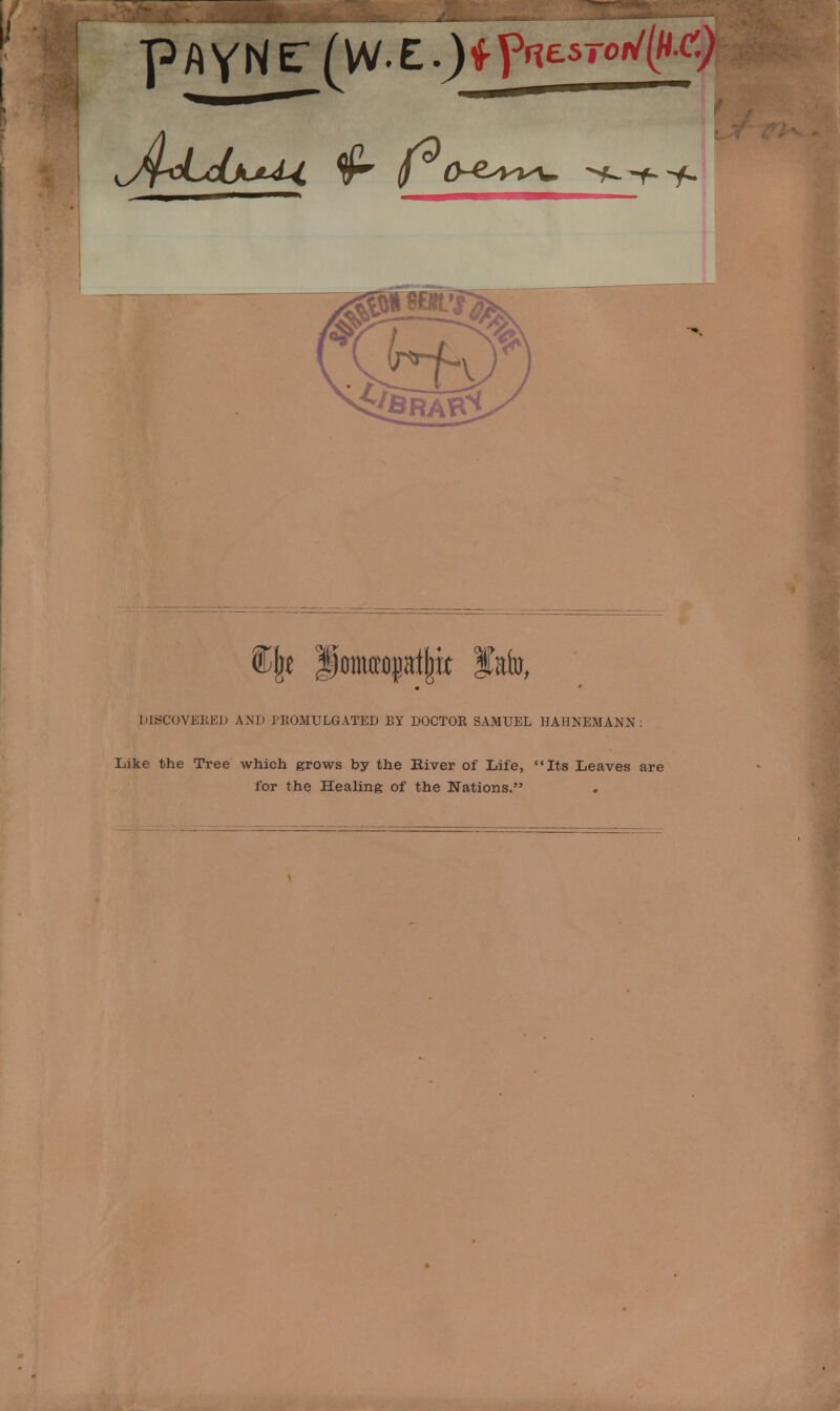 r niSCOVKKED AND PROMULGATED BY DOCTOR SAMUEL HAHNEMANN: Like the Tree which grows by the Kiver of Life, Its Leaves are for the Healing of the Nations.