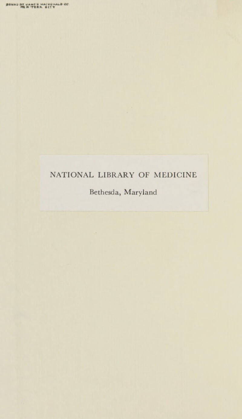 NATIONAL LIBRARY OF MEDICINE Bethcsda, Maryland