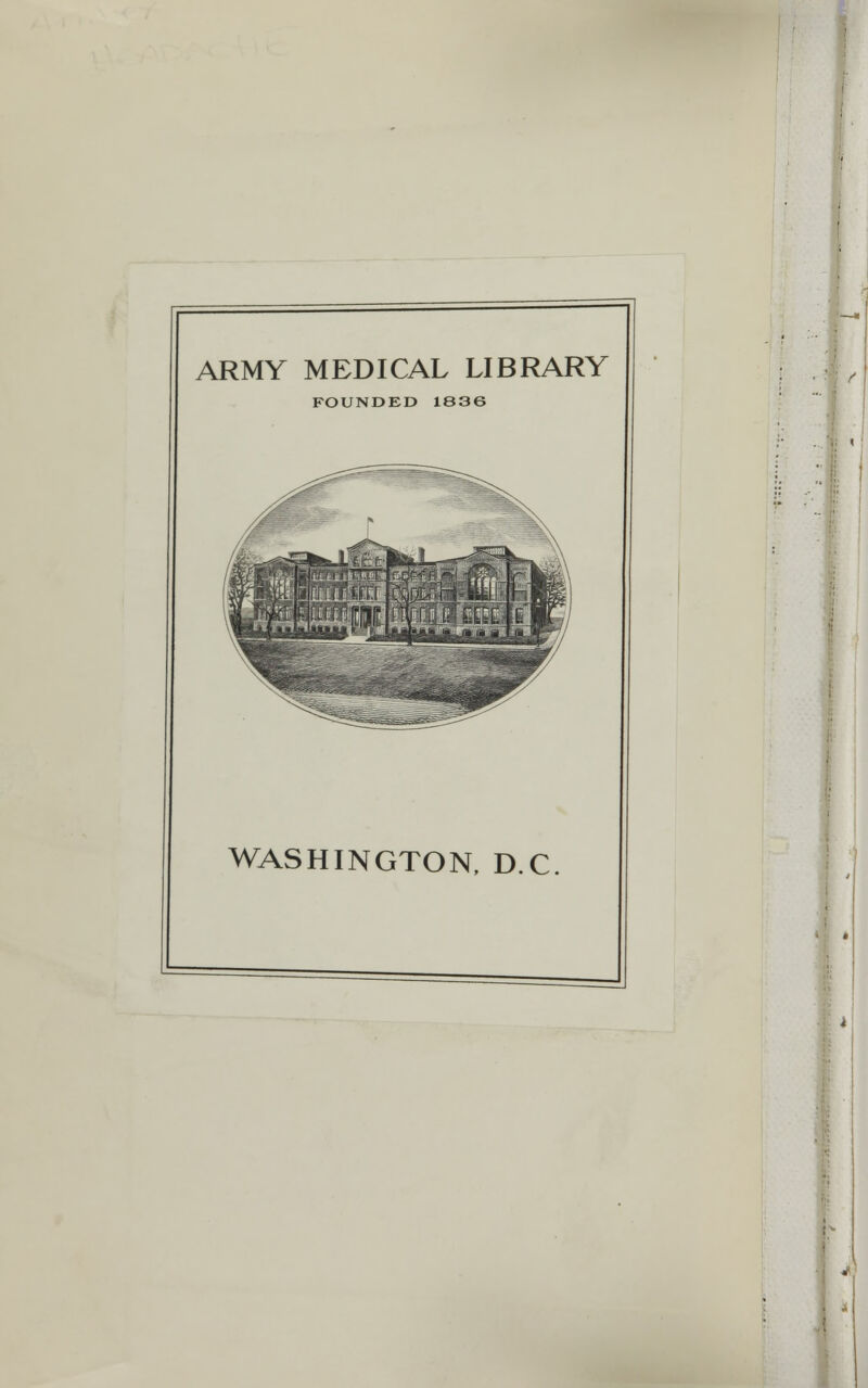 ARMY MEDICAL LIBRARY FOUNDED 1836 WASHINGTON, D.C