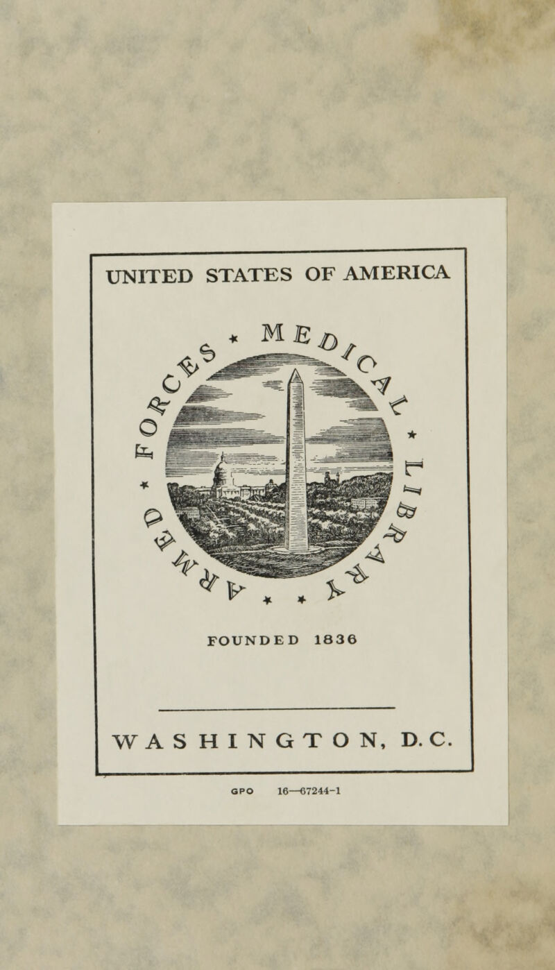 UNITED STATES OF AMERICA * ME WASHINGTON, DC GPO 16—67244-1