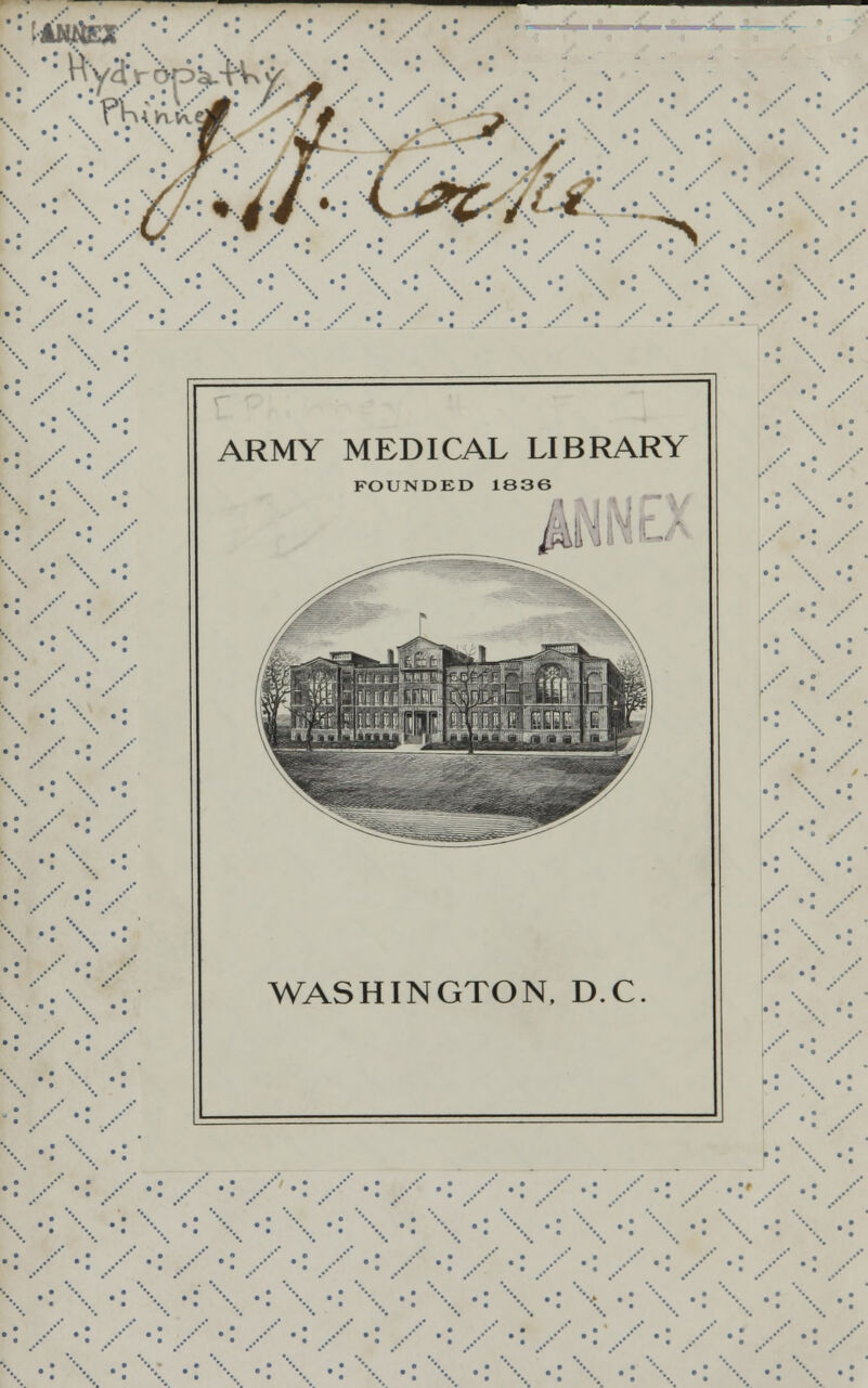 . utotex.' .•••■' • • p\i ••' v-'^.* /'ST*?'' •• •••■' ••' / •'• .••■' •• .••■' •• ••' •: ARMY MEDICAL LIBRARY FOUNDED 1836 WASHINGTON, D.C