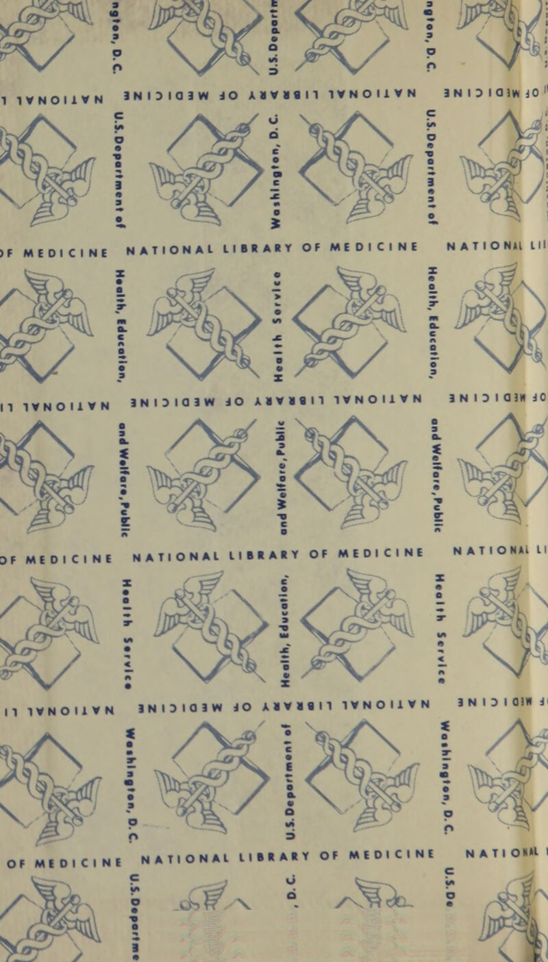 i I TVNOI1VN 3 A 1TVNOI1VN 1NI3K11W iO A»V»«I1 1VNOI1VN INOiaiMiO1 >F MEDICINE NATIONAL I I B « A • Y OF ME DICI NE NATIONU1II .1 TVNOI1VN INDIOIM iO millUVNOIlVN 3NIDI0HH ■ >F MEDICINE NATIONAL UBIA.Y OF MEDICINE NATIOIHI ^db. ? ^