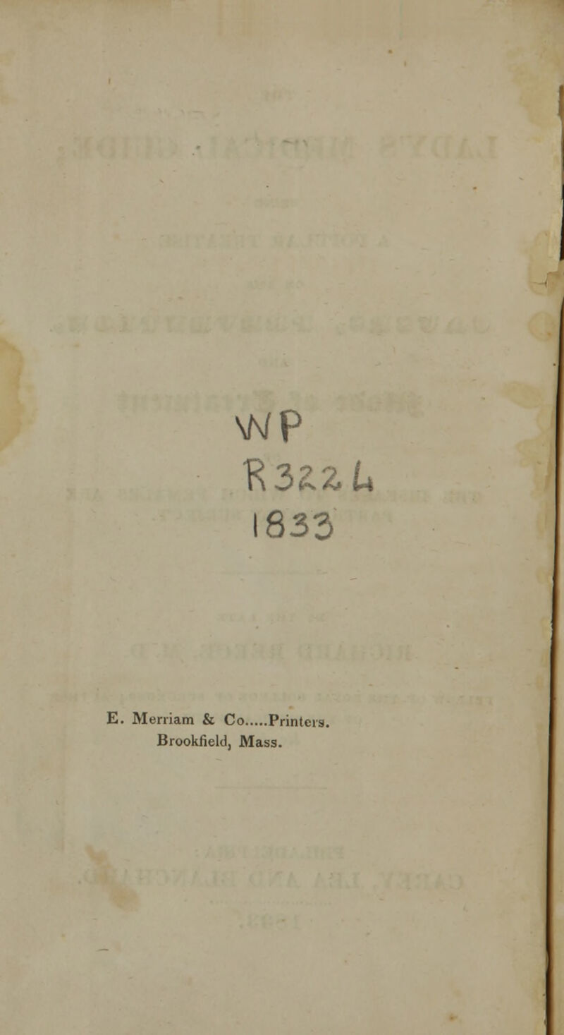 1833 E. Merriam & Co Printers. Brookfield, Mass.