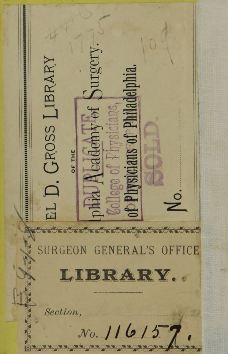 SURGEON GENERAL'S OFFICE Section, } Jfo. II6 /T7 ,