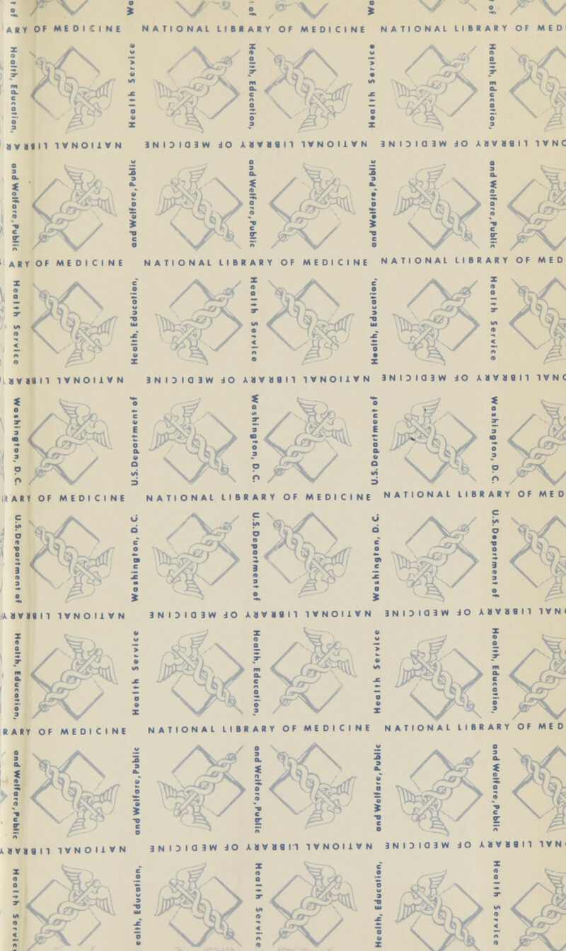 ARY OF MEDICINE NATIONAL LIBRARY OF MEDICINE NATIONAL LIBRARY OF MEO aVllll 1VNOI1VN 3NI3I03W dO A «V « « I 1 1VNOI1VN JNI3I0IW JO UYIII1 1VNC ' 2 J. 3 s. fe ARY OF MEDICINE NATIONAL LIBRARY OF MEDICINE NATIONAL LIBRARY OF MED II All OF MEDICINE NATIONAL LIBRARY OF MEDICINE NATIONAL LIBRARY OF MEO ? • i t% —a- dJ2 * i * UYIill TVNOI1VN 3NIDIQ3W JO ABV.BM TVNOILVN 3 N I D I d 3 W iO A » V B « I 1 1VNI u 3 U * - *$k> > - c r&m ~ dafe X - R AIY OF MEDICINE NATIONAL LIBRARY OF MEDICINE NATIONAL LIBRARY OF MED IBVaail TVNOILVN 3NI3IC.3W JO ABVBBIT TVNOILVN 3NIDIQ3W JO A IIV II IT 1»N