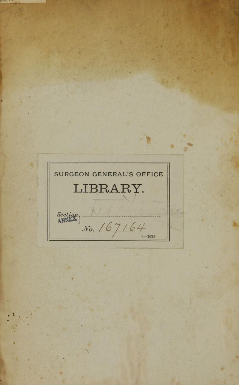 SURGEON GENERAL'S OFFICE LIBRARY. tm,- tpr m.J&lJ.A4- 3—1039