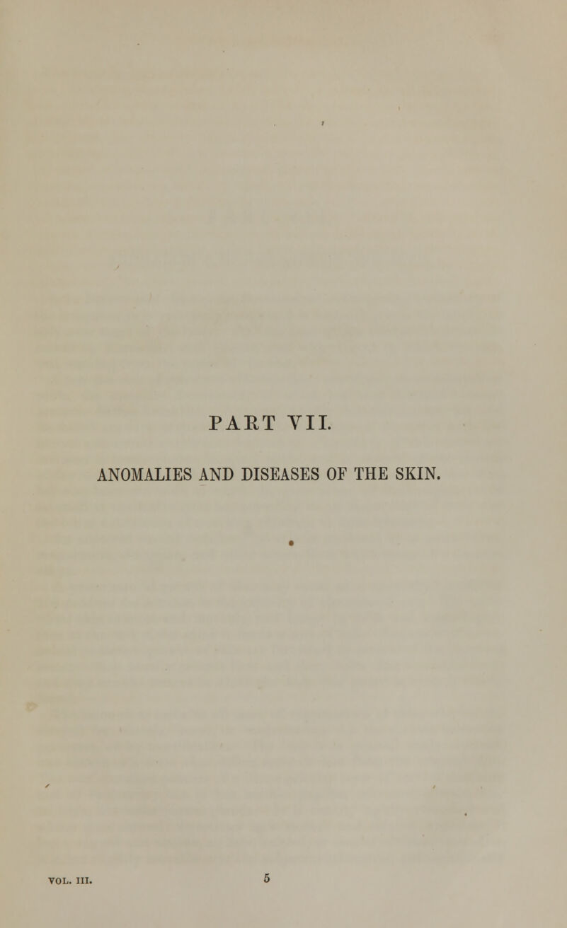 ANOMALIES AND DISEASES OF THE SKIN. VOL. III.