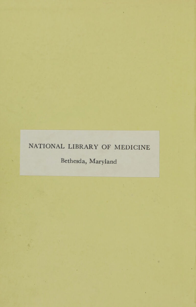 NATIONAL LIBRARY OF MEDICINE Bethesda, Maryland