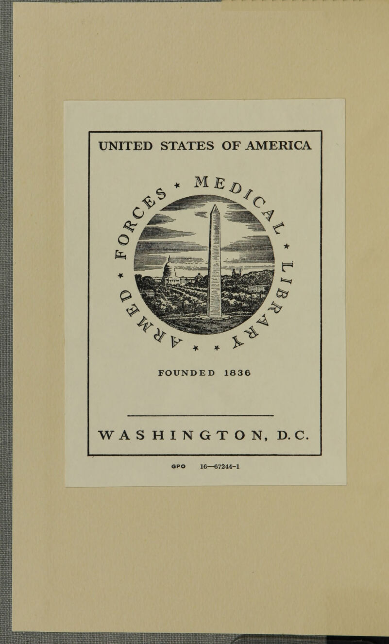 UNITED STATES OF AMERICA FOUNDED 1836 WASHINGTON, D. C GPO 16—67244-1