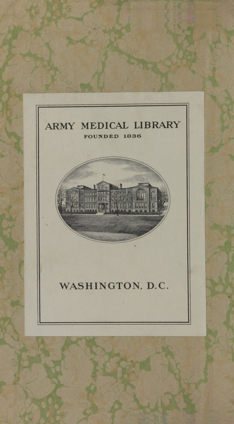 ARMY MEDICAL LIBRARY FOUNDED 1836 WASHINGTON, D.C