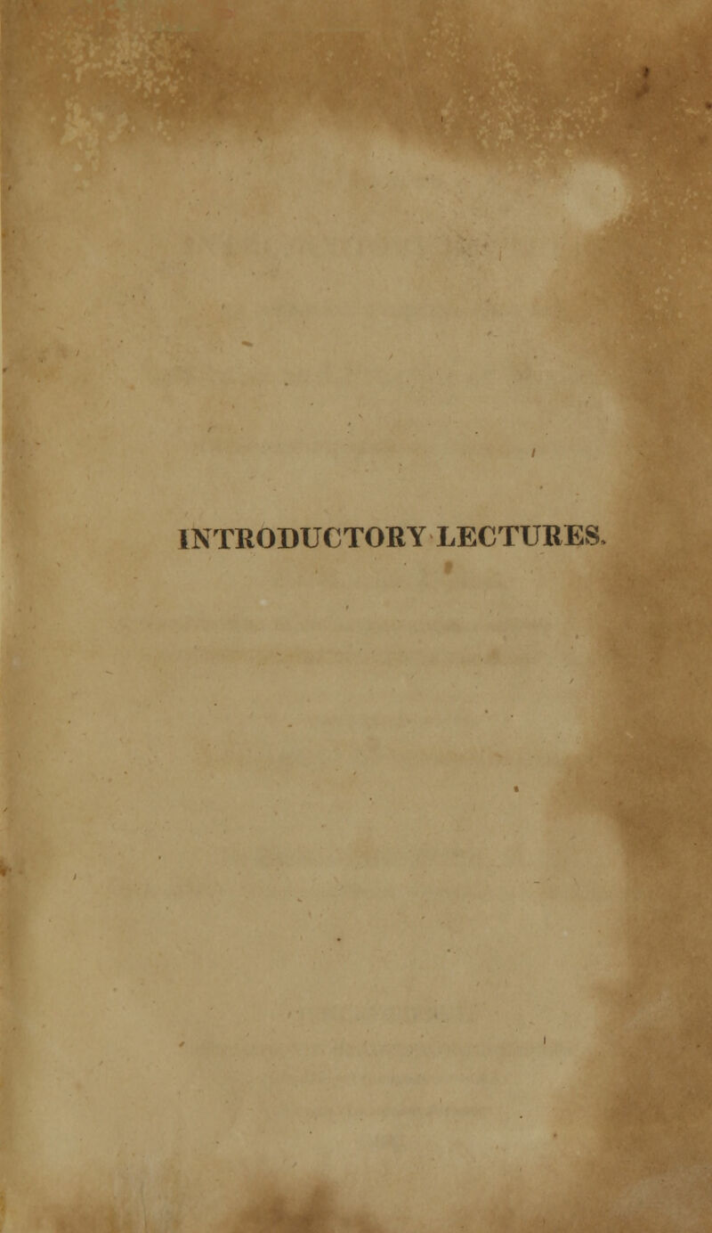 INTRODUCTORY LECTURES,