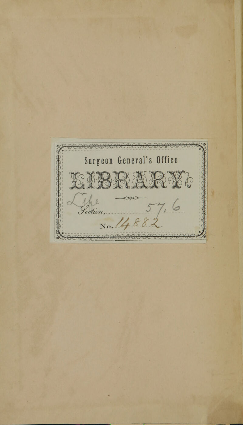 Surgeon General's Office C/eetten, -^mmi 'rr.C No. l&aCCbGQOQQ0,'0QO(i(3GO<: ■ >-■ >Q^e£*