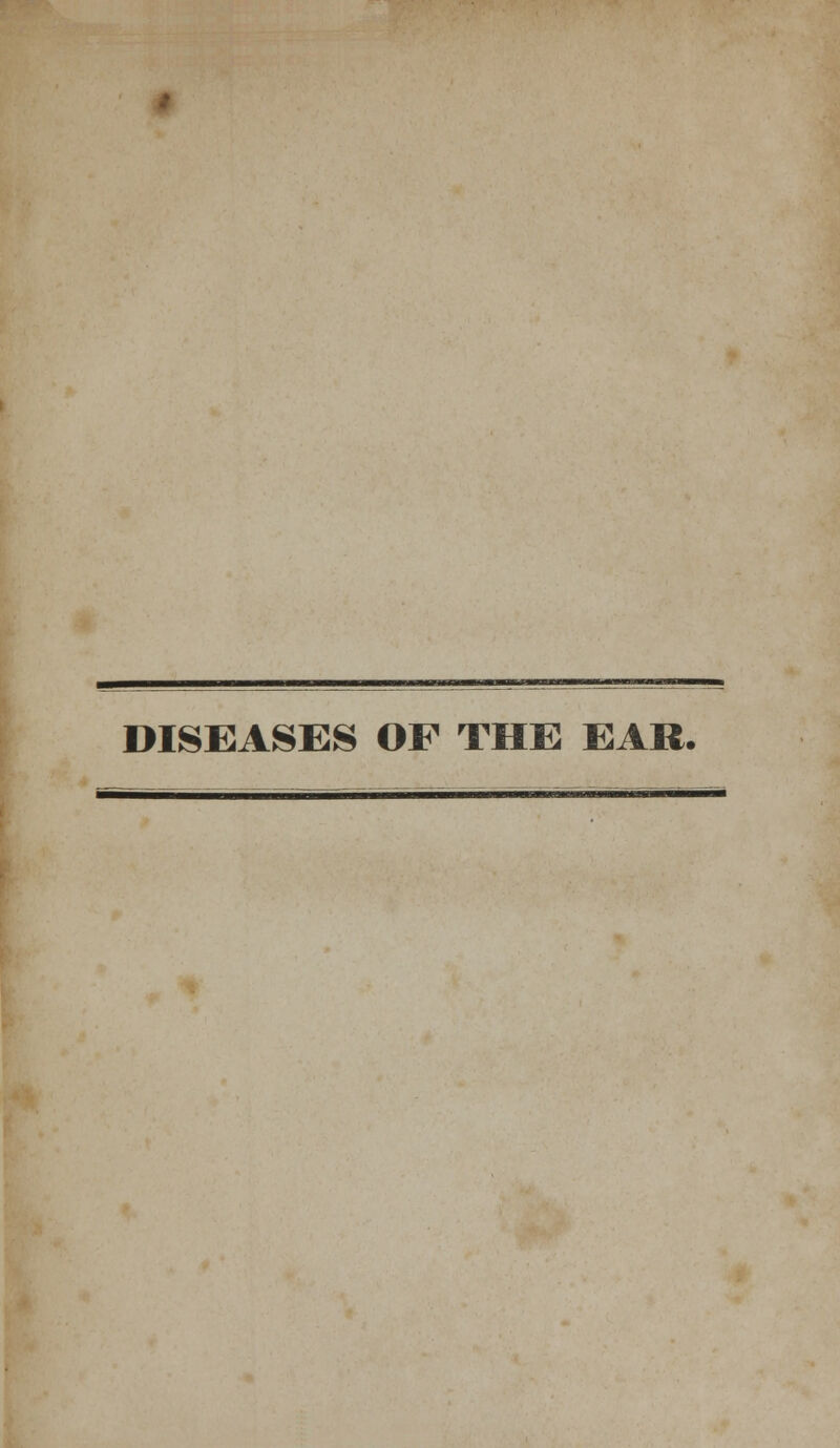 DISEASES OF THE EAR.