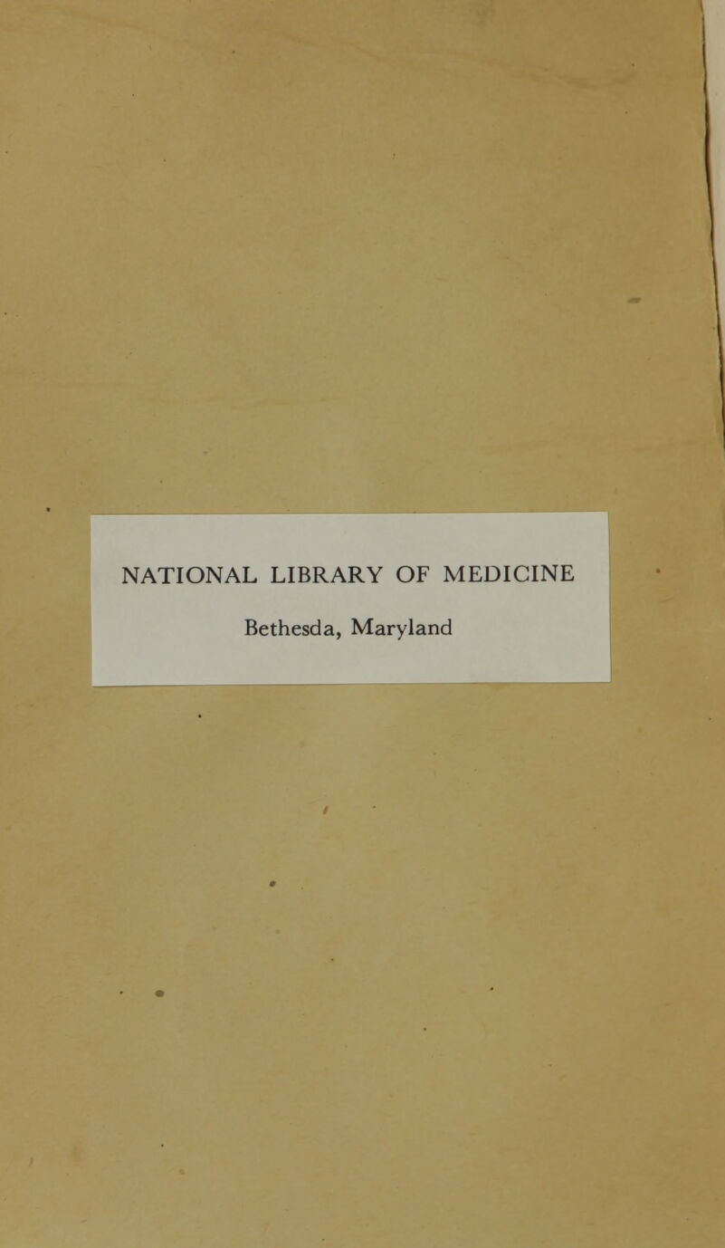 NATIONAL LIBRARY OF MEDICINE Bethesda, Maryland