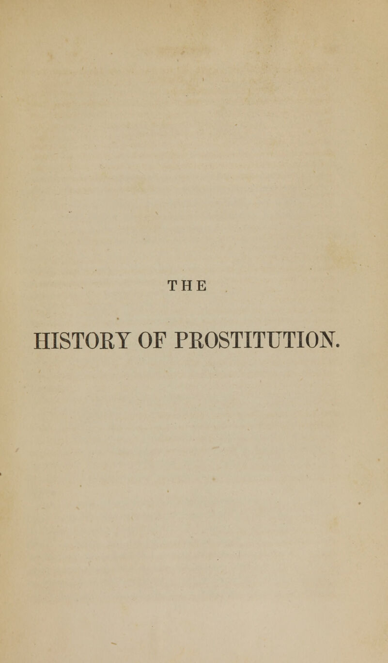 THE HISTORY OF PROSTITUTION.