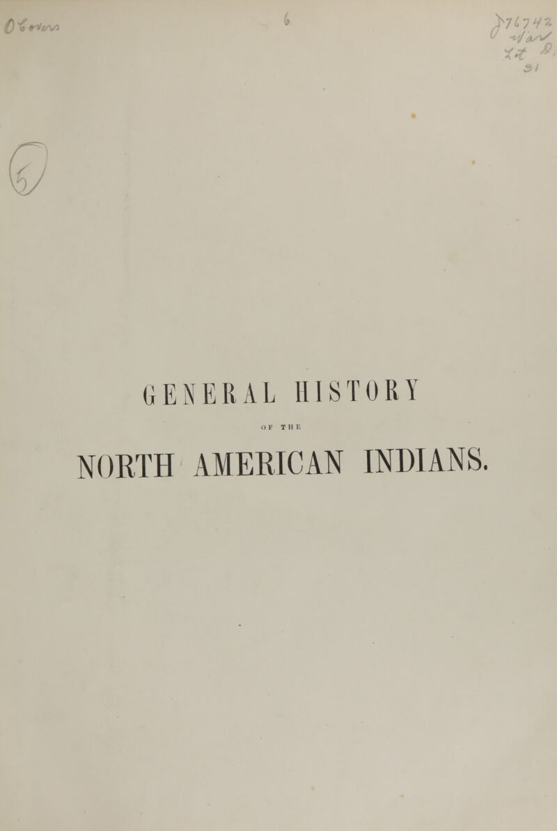 91 GENERAL HISTORY O V T II E NORTH AMERICAN INDIANS.