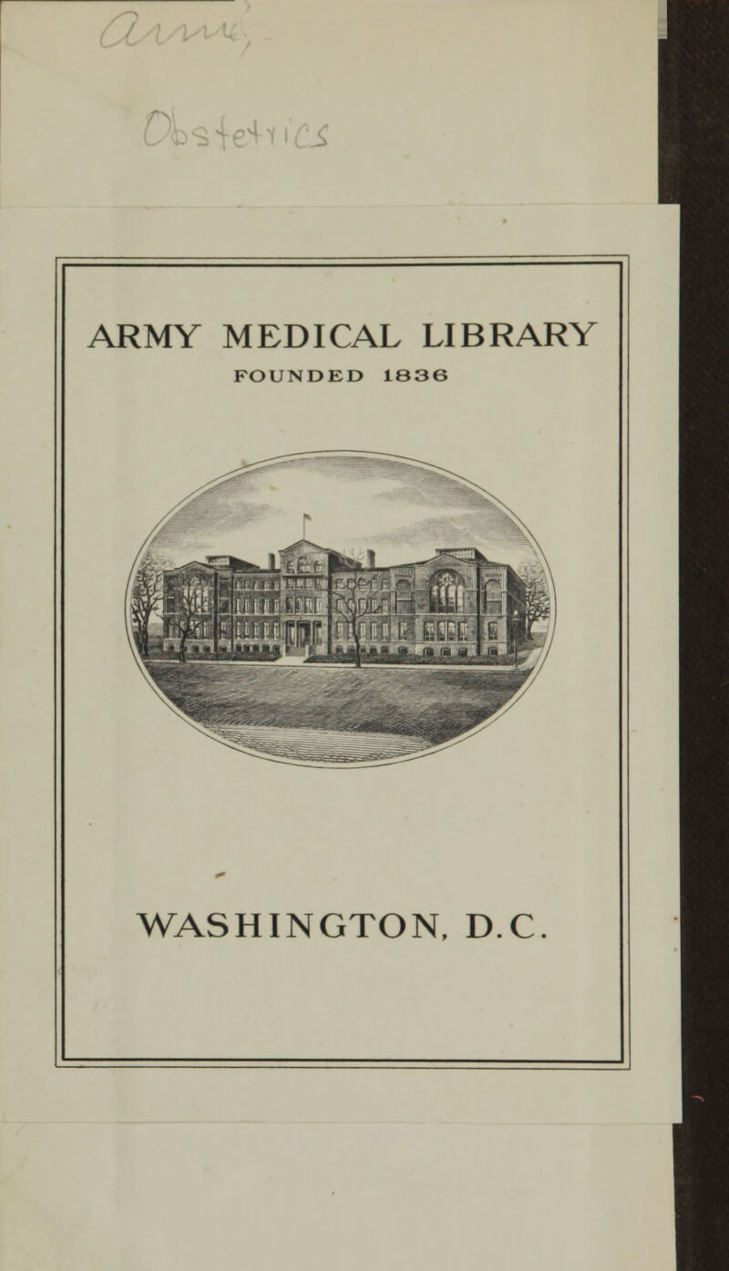 i ARMY MEDICAL LIBRARY FOUNDED 1836 WASHINGTON, D.C