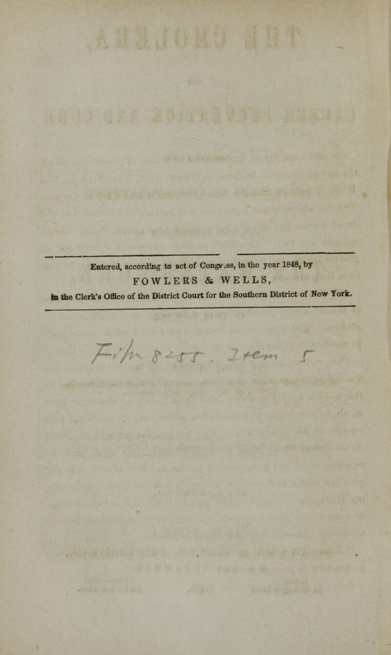 FOWLERS & WELLS, In the Clerk's Office of the District Court for the Southern District of New York. 7~i'. f