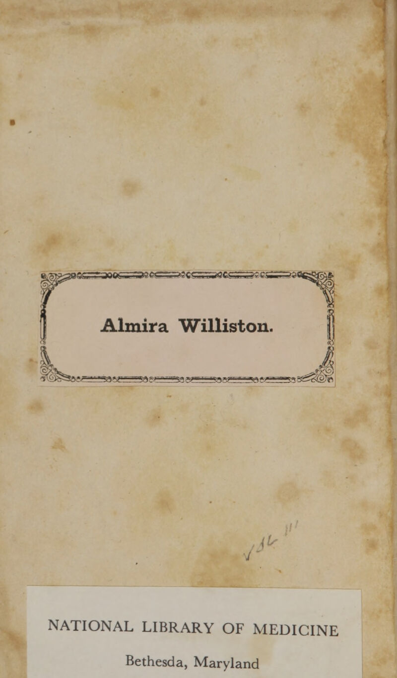 Almira Williston. NATIONAL LIBRARY OF MEDICINE Bethesda, Maryland