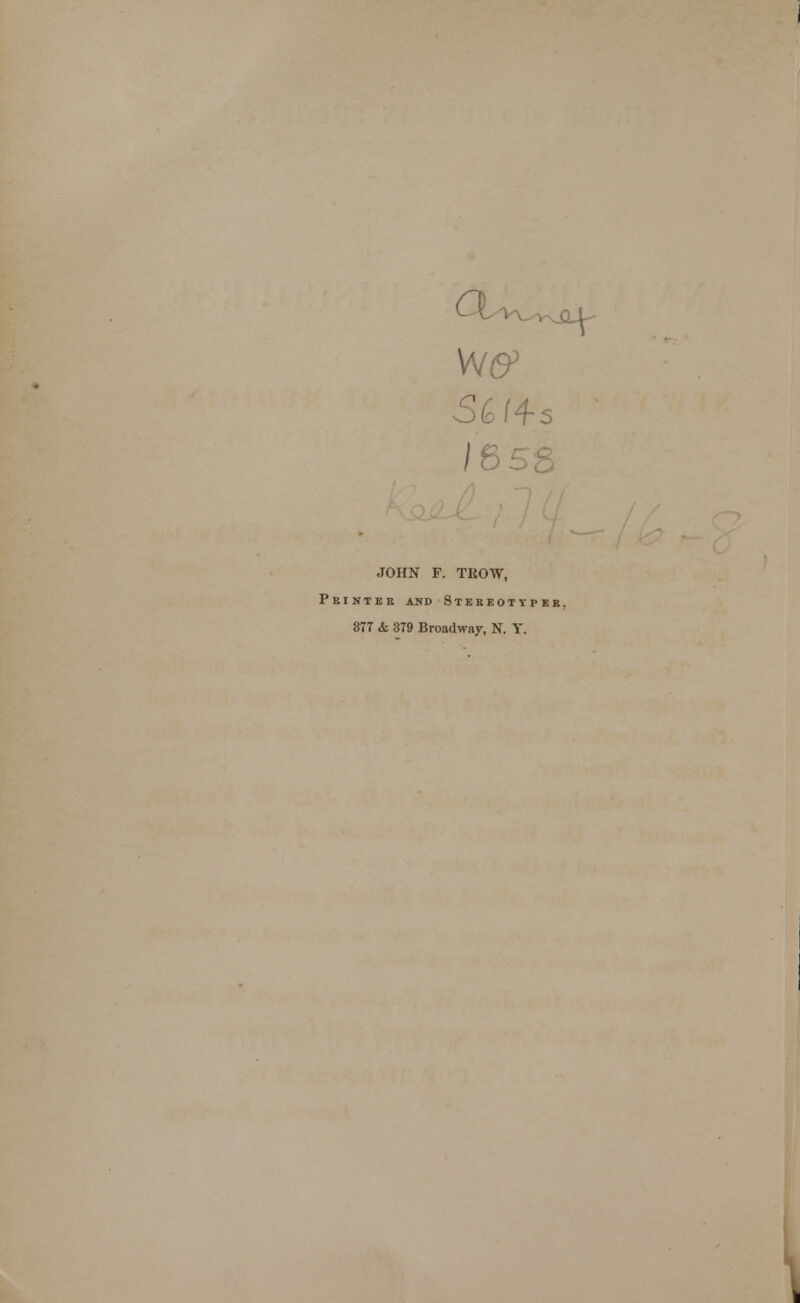 /8 JOHN F. TROW, Printer and Stereotyper. 8T7 & 379 Broadway N. Y.