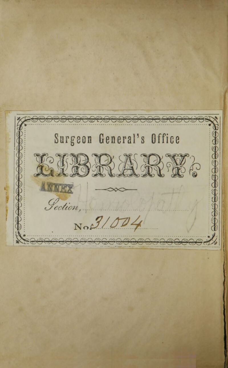 Surgeon General's Office i >; M <_7ect //(/?,