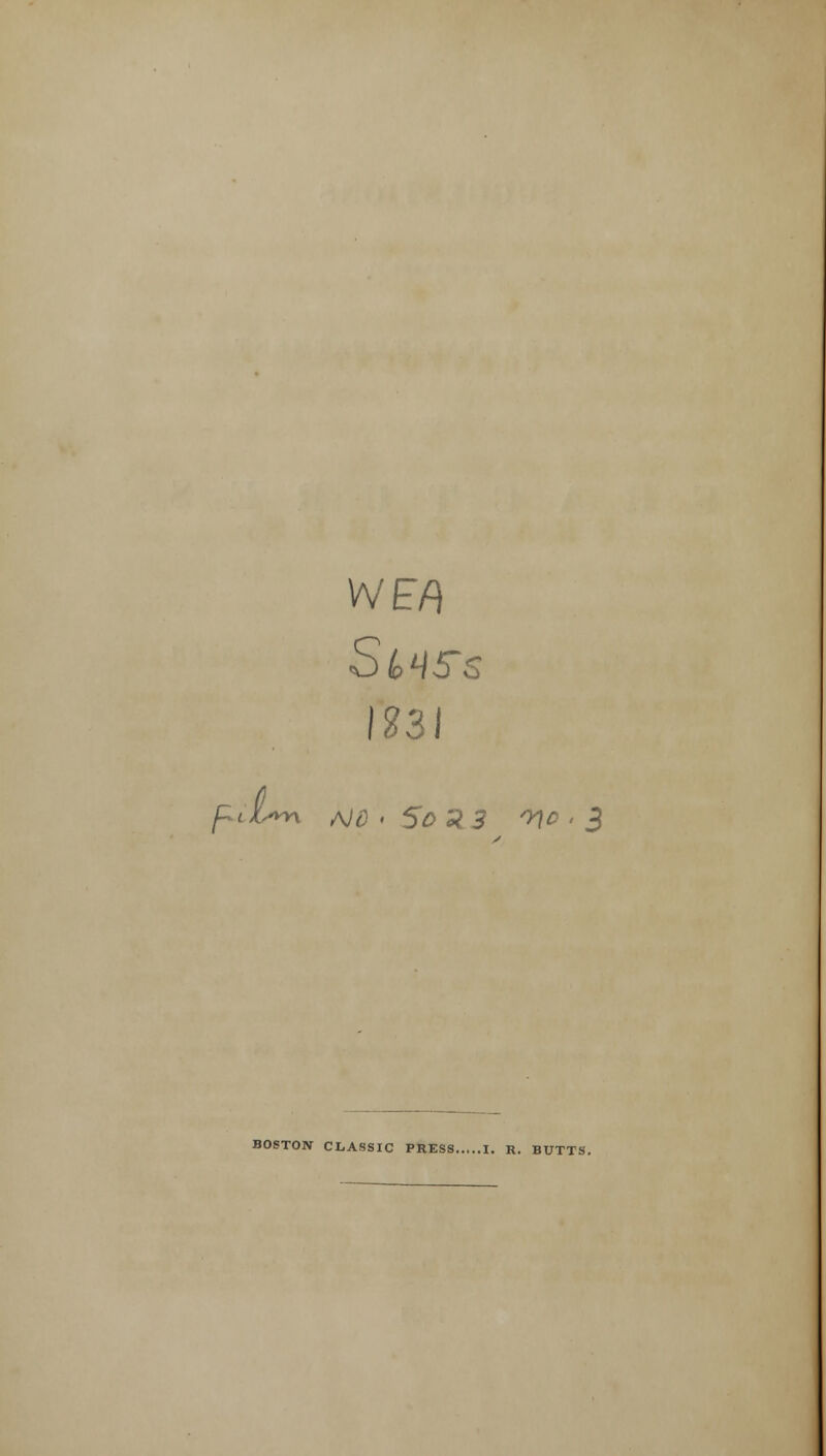 Sl>H5~s 1231 •m /w . So a 5 w . 3 BOSTON CLASSIC PRESS I. R. BUTTS.