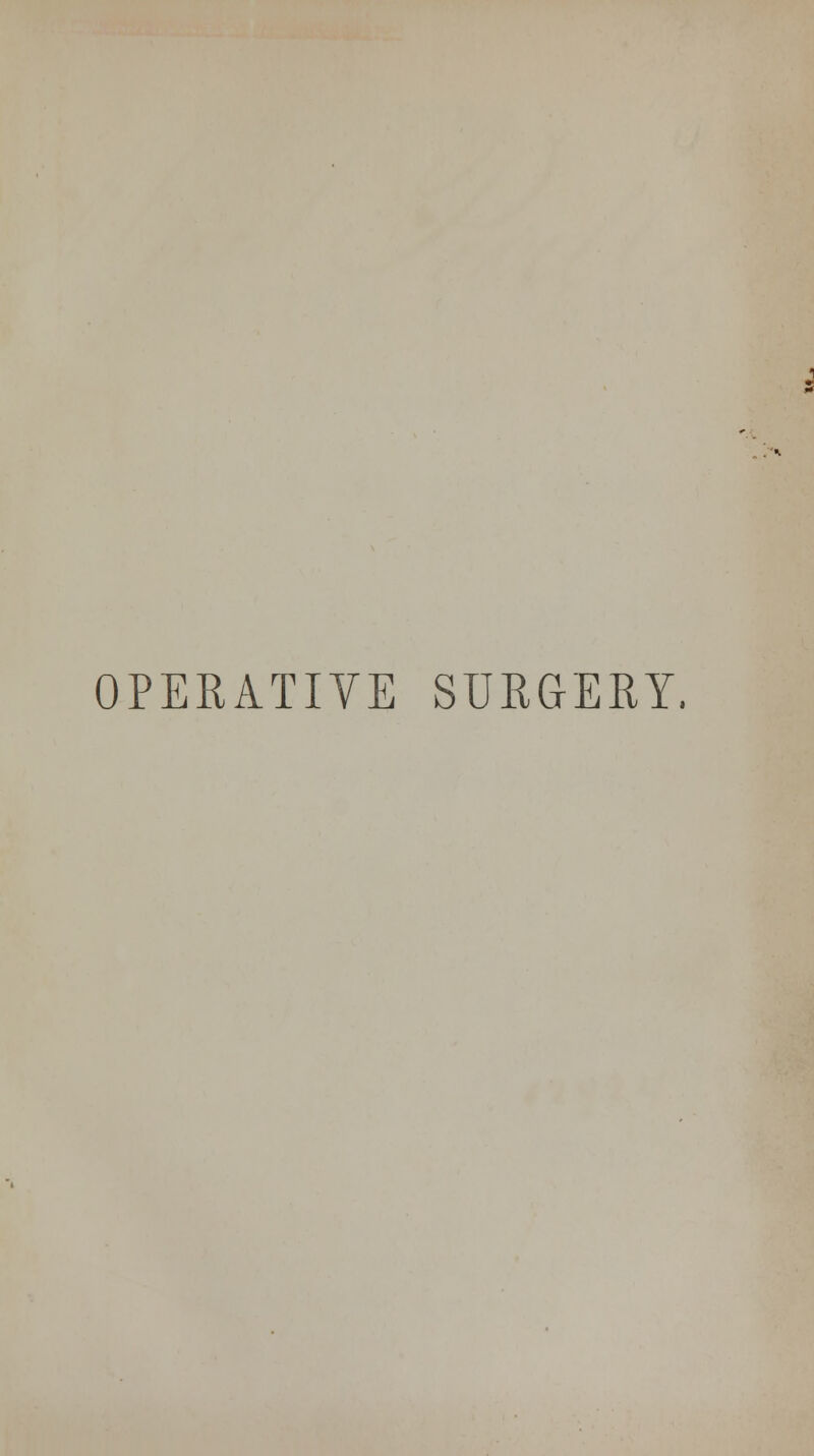 OPERATIVE SURGERY.