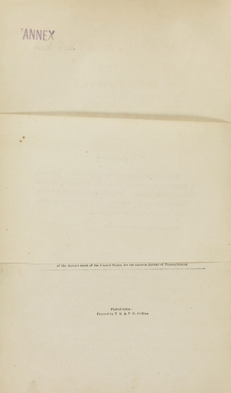 'ANN: of the district court of the lnii.it Slates, for the eastern district of Pennsylvania. Philadelphia : Prime.) l.v T K. &. P. O. IJnllilM